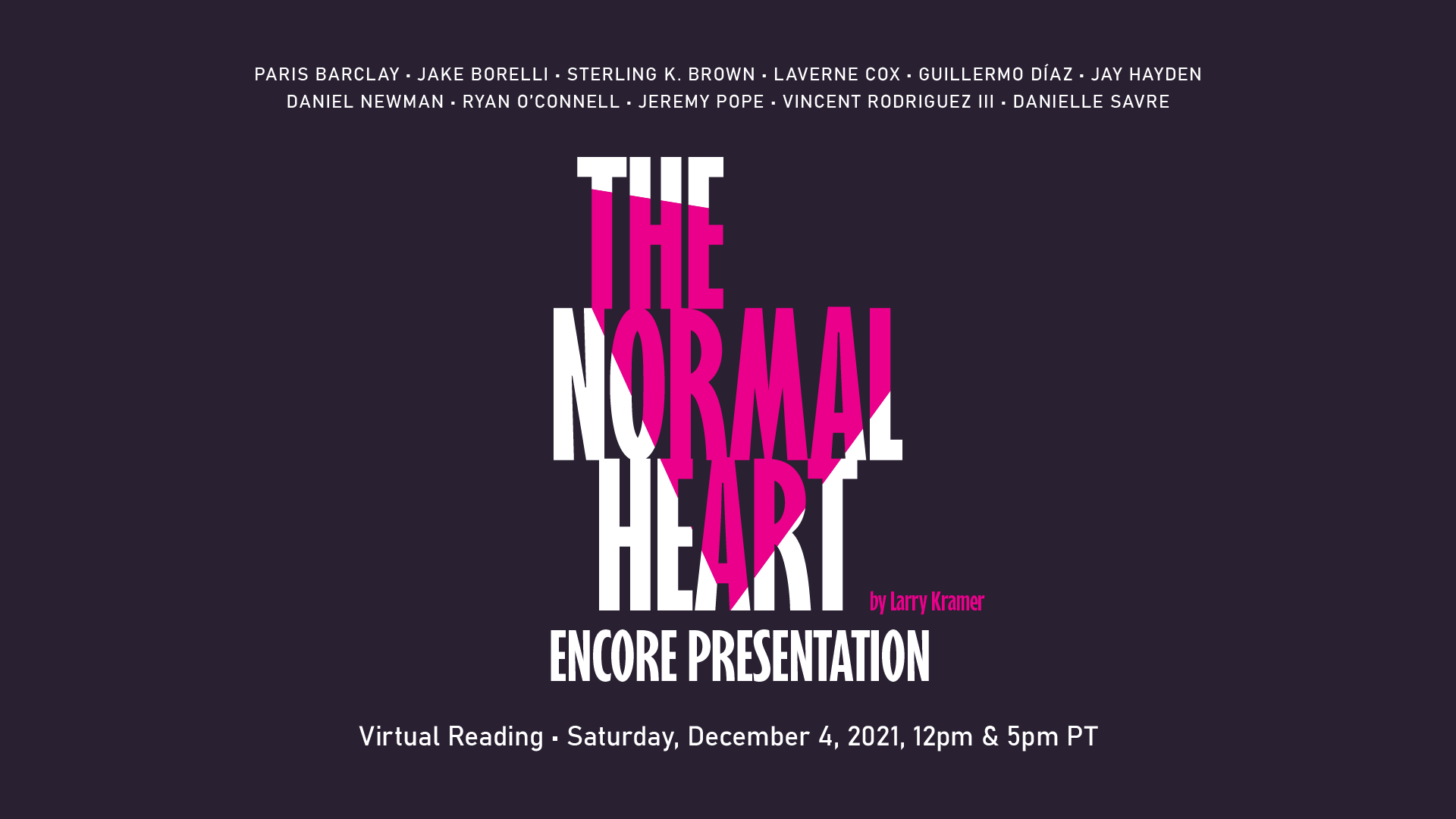 Dec 4, 2021: encore presentation of THE NORMAL HEART virtual reading, in honor of World AIDS Day 2021