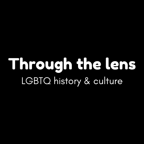White text "Through the lens: LGBTQ history and culture" on black background